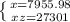 \left \{ {{x=7955.98} \atop {xz=27301}} \right.