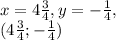 x=4 \frac{3}{4} , y=- \frac{1}{4} , \\&#10;(4 \frac{3}{4};- \frac{1}{4})