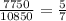 \frac{7750}{10850} = \frac{5}{7}