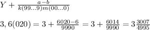 Y+\frac{a-b}{k(99...9)m(00...0)} \\ \\ &#10;3,6(020)=3+\frac{6020-6}{9990}=3+\frac{6014}{9990}=3\frac{3007}{4995}