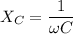 X_{C} = \dfrac{1}{\omega C}