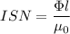 ISN = \dfrac{\Phi l}{\mu_{0}}