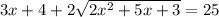 3x+4+2 \sqrt{2 x^{2}+5x+3}=25