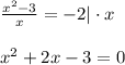 \frac{x^2-3}{x} =-2|\cdot x \\ \\ x^2+2x-3=0