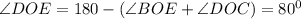 \angle DOE=180-(\angle BOE+\angle DOC)=80^0