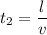 t_{2} = \dfrac{l}{v}