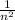 \frac{1}{ n^{2} }