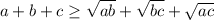 a+b+c \geq \sqrt{ab}+\sqrt{bc}+\sqrt{ac}\\&#10;