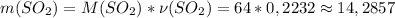 m(SO_2)=M(SO_2)*\nu(SO_2)=64*0,2232\approx14,2857