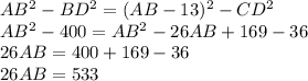 AB^2-BD^2=(AB-13)^2-CD^2\\AB^2-400=AB^2-26AB+169-36\\26AB=400+169-36\\26AB=533