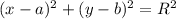 (x-a)^{2} + (y-b)^{2} = R^{2}