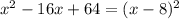 x^2-16x+64=(x-8)^2