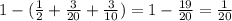 1-( \frac{1}{2} + \frac{3}{20} + \frac{3}{10})=1- \frac{19}{20} = \frac{1}{20}