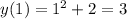 y(1)= 1^{2} +2=3