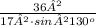 \frac{36²}{17²\cdot sin² 130 ^{o} }