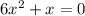 6 x^{2} + x = 0