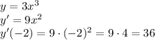 y=3x^3\\y'=9x^2\\y'(-2)=9\cdot(-2)^2=9\cdot 4 = 36