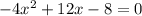 -4x^2+12x-8=0