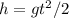 h=gt^{2}/2