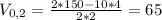 V_{0,2}=\frac{2*150-10*4}{2*2}=65