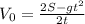 V_{0}=\frac{2S-gt^{2}}{2t}