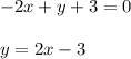 -2x+y+3=0 \\ \\ y=2x-3