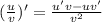 (\frac{u}{v})'=\frac{u'v - uv'}{v^2}