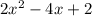 2 x^{2} -4x+2