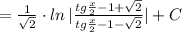 =\frac{1}{\sqrt2}\cdot ln\, |\frac{tg\frac{x}{2}-1+\sqrt2}{tg\frac{x}{2}-1-\sqrt2}|+C