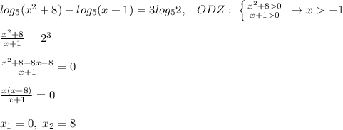 log_5(x^2+8)-log_5(x+1)=3log_52,\; \; \; ODZ:\; \left \{ {{x^2+80} \atop {x+10}} \right. \; \to x-1\\\\\frac{x^2+8}{x+1}=2^3\\\\\frac{x^2+8-8x-8}{x+1}=0\\\\\frac{x(x-8)}{x+1}=0\\\\x_1=0,\; x_2=8