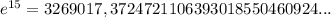 e^{15} = 3269017,3724721106393018550460924...