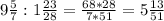 9 \frac{5}{7}:1 \frac{23}{28}= \frac{68*28}{7*51}=5 \frac{13}{51}