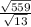 \frac{ \sqrt{559}}{ \sqrt{13}}