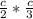 \frac{c}{2} * \frac{c}{3}