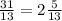 \frac{31}{13} = 2 \frac{5}{13}