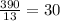 \frac{390}{13}=30