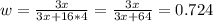 w = \frac{3x}{3x+16*4} = \frac{3x}{3x+64} =0.724