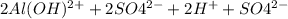 2Al(OH)^{2+} +2SO4^{2-}+2H^{+}+SO4^{2-}