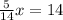 \frac{5}{14}x=14