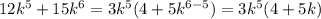 12k^5+15k^6=3k^5(4+5k^{6-5})=3k^5(4+5k)