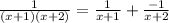 \frac{1}{(x+1)(x+2)}=\frac{1}{x+1}+\frac{-1}{x+2}