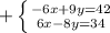 +\left \{ {{-6x+9y=42} \atop {6x-8y=34}} \right.