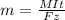 m = \frac {MIt}{Fz}