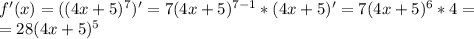 f'(x)=((4x+5)^7)'=7(4x+5)^{7-1}*(4x+5)'=7(4x+5)^6*4=\\=28(4x+5)^5