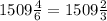 1509 \frac{4}{6} =1509 \frac{2}{3}