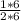 \frac{1*6}{2*6}