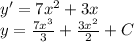 y'=7x^2+3x\\y= \frac{7x^3}{3} + \frac{3x^2}{2} +C