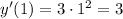 y'(1)=3\cdot 1^2=3