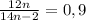 \frac{12n}{14n-2}=0,9