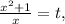 \frac{ x^{2} +1}{x}=t,